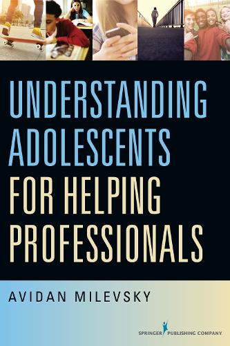 Understanding Adolescents for Helping Professionals (Paperback)