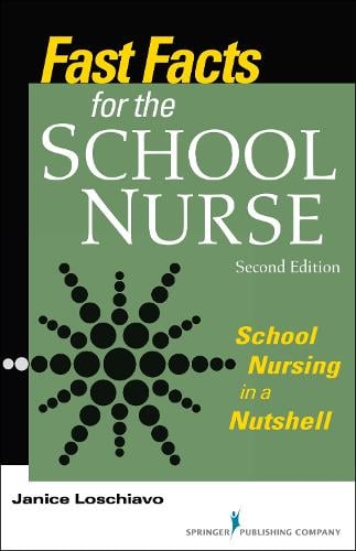 Fast Facts for the School Nurse: School Nursing in a Nutshell (Paperback)
