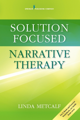 Solution Focused Narrative Therapy (Paperback)