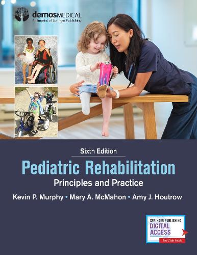 Pediatric Rehabilitation: Principles and Practice (Hardback)