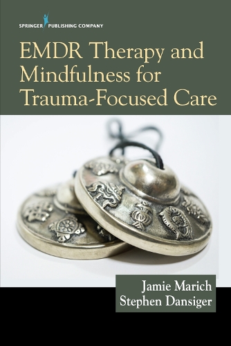 EMDR Therapy and Mindfulness for Trauma-Focused Care (Paperback)