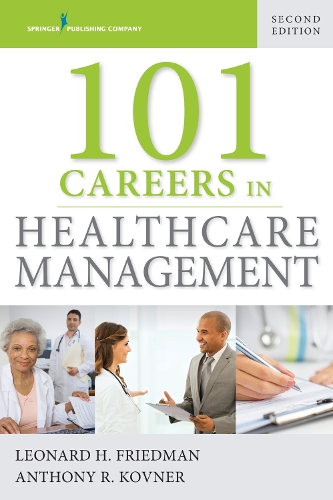 101 Careers in Healthcare Management (Paperback)