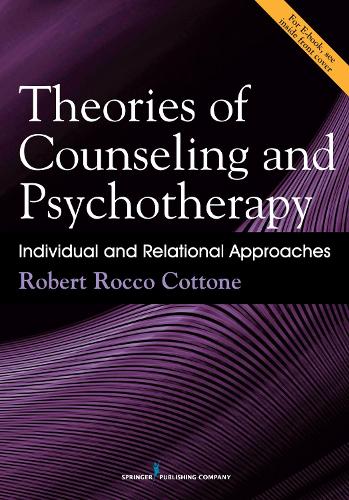 Theories of Counseling and Psychotherapy: Individual and Relational Approaches (Paperback)