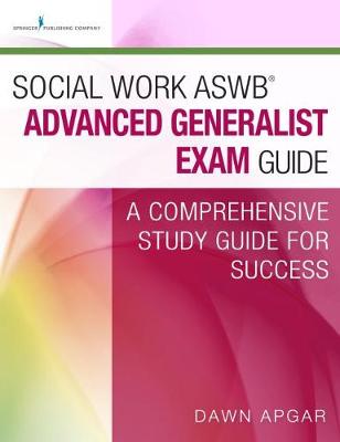 Social Work ASWB (R) Advanced Generalist Exam Guide: A Comprehensive Study Guide for Success (Paperback)