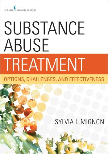 Substance Abuse Treatment: Options, Challenges, and Effectiveness (Paperback)