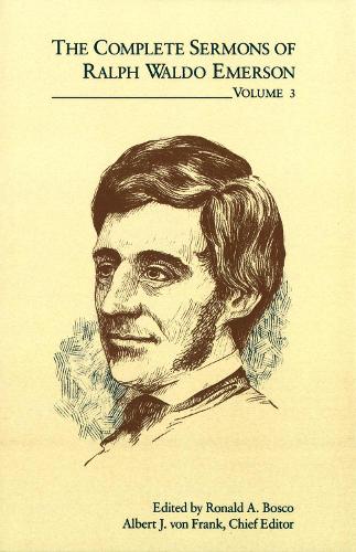 The Complete Sermons of Ralph Waldo Emerson v. 3 (Hardback)