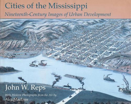 Cities of the Mississippi: 19th Century Images of Urban Development (Hardback)