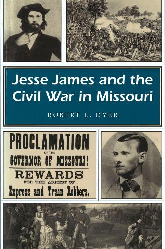 Jesse James and the Civil War in Missouri - Missouri Heritage Readers Series (Paperback)