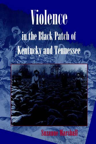 Violence in the Black Patch of Kentucky and Tennessee (Hardback)