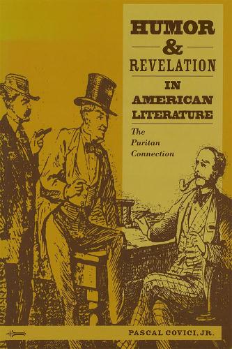 Humor and Revelation in American Literature: The Puritan Connection (Hardback)