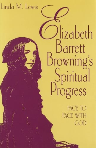 Elizabeth Barrett Browning's Spiritual Progress: Face to Face with God (Hardback)