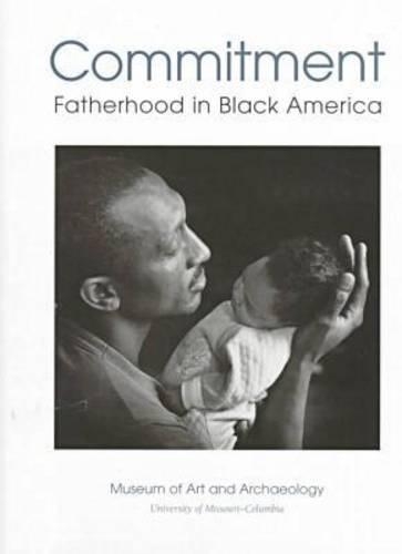 Commitment: Fatherhood in Black America (Paperback)