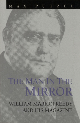 The Man in the Mirror: William Marion Reedy and His Magazine (Paperback)