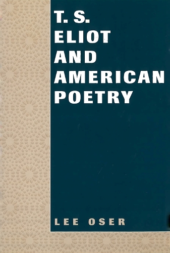 T.S.Eliot and American Poetry (Hardback)