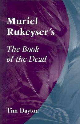 Muriel Rukeyser's the ""Book of the Dead (Hardback)