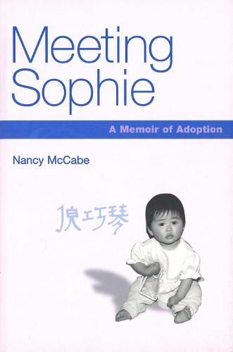 Meeting Sophie: A Memoir of Adoption (Paperback)