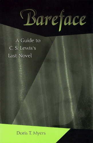 Bareface: A Guide to C.S. Lewis's Last Novel (Hardback)