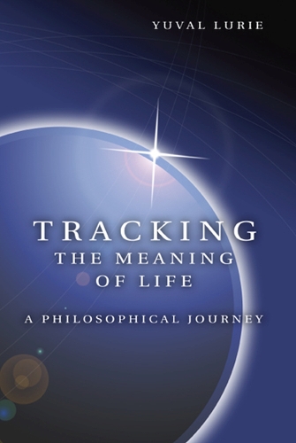 Tracking the Meaning of Life: A Philosophical Journey (Hardback)