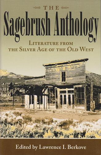 The Sagebrush Anthology: Literature from the Silver Age of the Old West - Mark Twain and His Circle (Hardback)