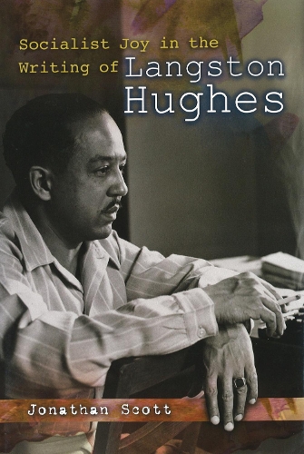 Socialist Joy in the Writing of Langston Hughes (Hardback)