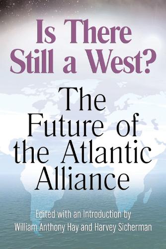 Is There Still a West?: The Future of the Atlantic Alliance (Hardback)