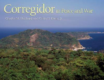 Corregidor in Peace and War (Hardback)