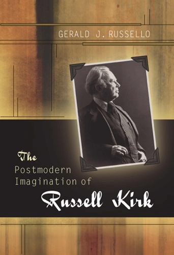 The Postmodern Imagination of Russell Kirk (Hardback)