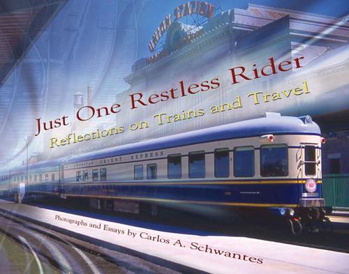 Just One Restless Rider: Reflections on Trains and Travel (Hardback)