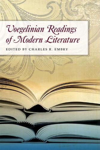 Voegelinian Readings of Modern Literature (Hardback)