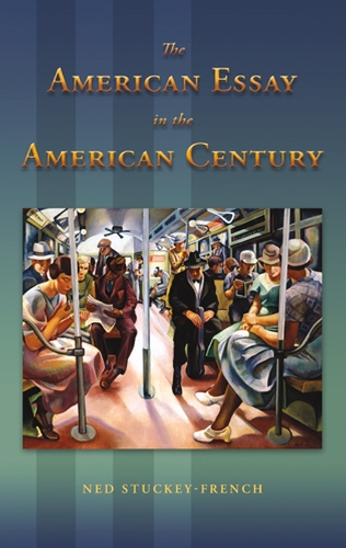 The American Essay in the American Century (Hardback)