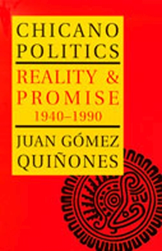 Chicano Politics: Reality & Promise 1940-1990 - The Calvin P. Horn Lectures in Western History & Culture (Paperback)