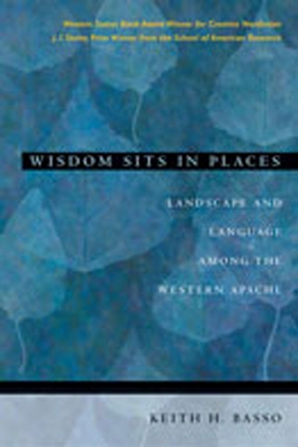Wisdom Sits in Places - Keith H. Basso