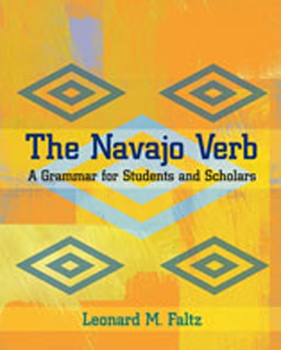 The Navajo Verb: A Grammar for Students and Scholars (Paperback)