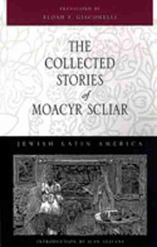 The Collected Stories of Moacyr Scliar - Jewish Latin America (Hardback)