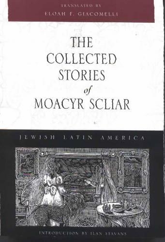 The Collected Stories of Moacyr Scliar - Jewish Latin America (Paperback)