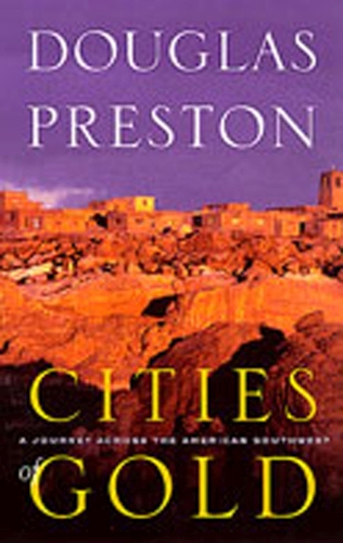 Cities of Gold: A Journey Across the Southwest (Hardback)