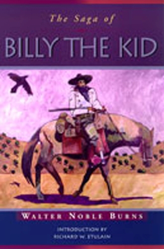 The Saga of Billy the Kid - Historians of the Frontier & American West (Hardback)