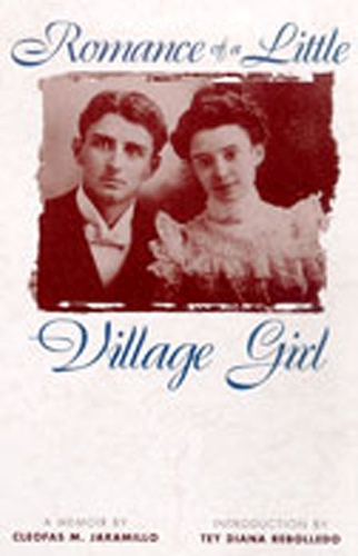 Romance of a Little Village Girl - Paso Por Aqui Series on the Nuevomexicano Literary Heritage (Hardback)