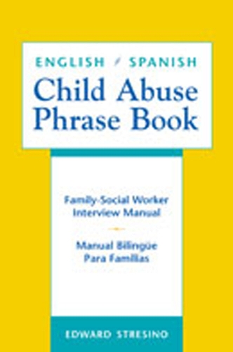 English/Spanish Child Abuse Phrase Book: Family Social Worker Interview Manual (Paperback)