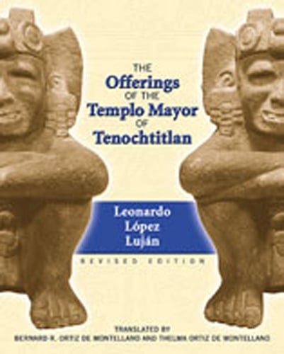 Offerings of the Templo Mayor at Tenochtitlan (Paperback)