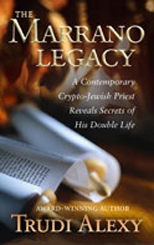 Marrano Legacy: A Contemporary Crypto-Jewish Priest Reveals His Double Life (Hardback)