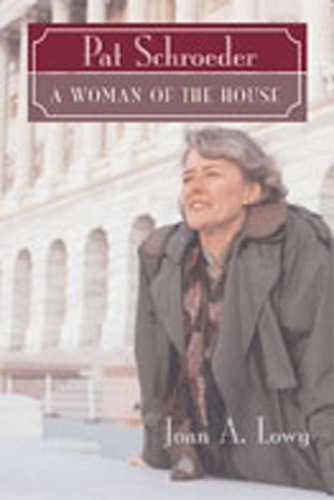 Pat Schroeder: Woman of the House (Hardback)