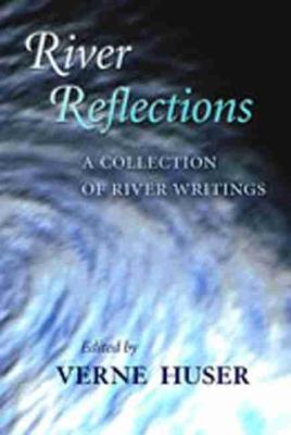 River Reflections: A Collection of River Writings (Paperback)