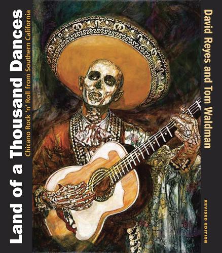 Land of a Thousand Dances: Chicano Rock 'n' Roll from Southern California (Paperback)