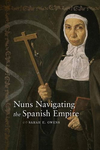 Cover Nuns Navigating the Spanish Empire - Dialogos Series