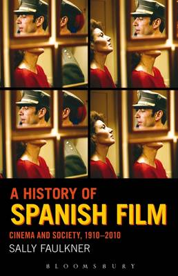 A History of Spanish Film: Cinema and Society 1910-2010 (Hardback)