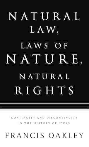 Natural Law, Laws of Nature, Natural Rights: Continuity and Discontinuity in the History of Ideas (Hardback)