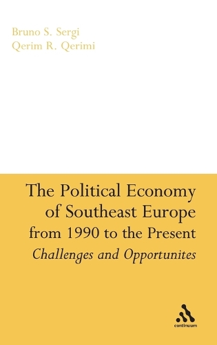 The Political Economy of Southeast Europe from 1990 to the Present (Hardback)