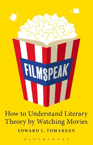 Filmspeak: How to Understand Literary Theory by Watching Movies (Paperback)