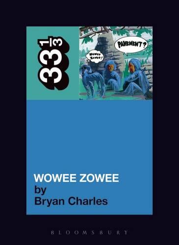 "Pavement's" "Wowee Zowee" - 33 1/3 (Paperback)